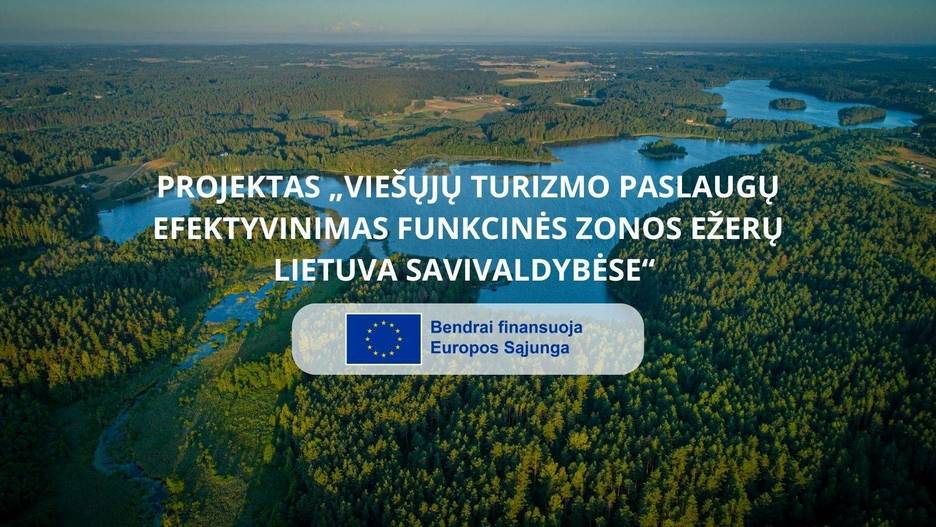 Startuoja „Viešųjų turizmo paslaugų efektyvinimas funkcinės zonos Ežerų Lietuva savivaldybėse“ projektas