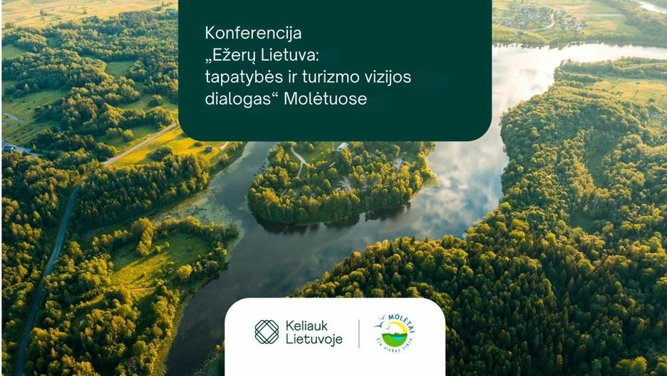 Molėtuose – konferencija „Ežerų Lietuva: tapatybės ir turizmo vizijos dialogas“