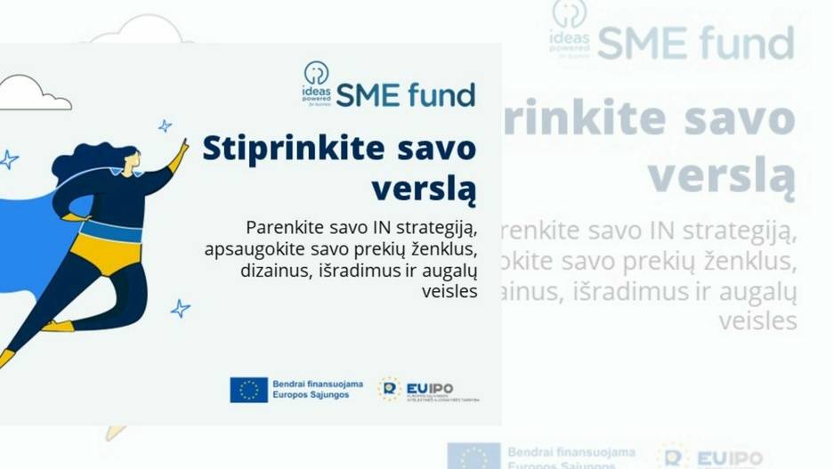 2024 metais tęsiamas 20 mln. Eur vertės MVĮ fondo projektas skirtas mažoms ir vidutinėms įmonėms, norinčioms apsaugoti savo intelektinę nuosavybę 