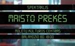  Šiuolaikinio cirko spektaklis MAISTO PREKĖS 