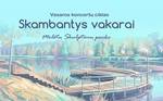 Vasaros koncertų ciklas SKAMBANTYS VAKARAI