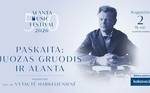 AMF 2026. PASKAITA: JUOZAS GRUODIS IR ALANTA