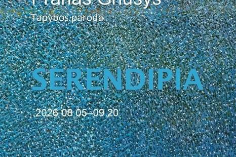Prano Griušio tapybos paroda: SERENDIPIA